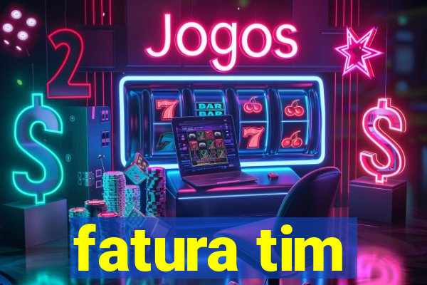 fatura tim